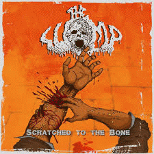 The Lump : Scratched to the Bone